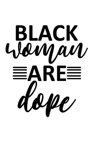 StoryGift Romania Sticker Eticheta 40CM Exterior cu mesajul in engleza "Black women are dope" - femeile negrese