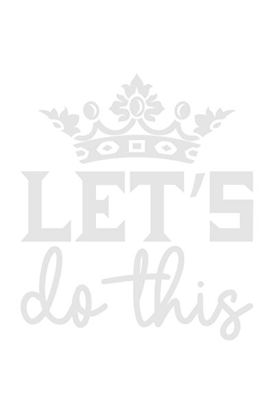 StoryGift Romania Sticker Autocolant 30CM Exterior cu o coroana regala si mesajul "Let's do this" - hai sa facem