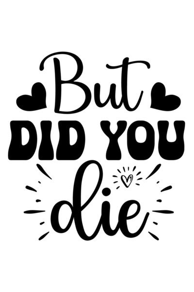 StoryGift Romania Sticker Autocolant 70CM Exterior cu inimioare si mesajul in engleza "But did you die?" - dar a