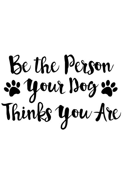 StoryGift Romania Sticker Exterior pentru iubitorii de caini cu mesajul "Be the Person your dog thinks you a