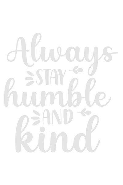 StoryGift Romania Sticker Eticheta 50CM Exterior cu mesaj motivational in engleza "Alway stay humble and kind" -