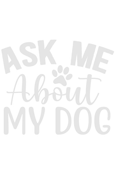 StoryGift Romania Sticker Exterior cu labuta si mesajul "Ask me about my dog" - intreaba-ma despre cainele m