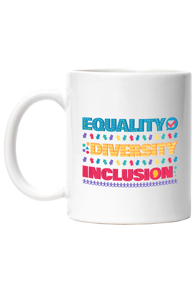 StoryGift Romania Cana Cu Mesaj In Engleza Equality Diversity Inclusion, Sageti, Bifa, Diversitate, Cu Maner Alb