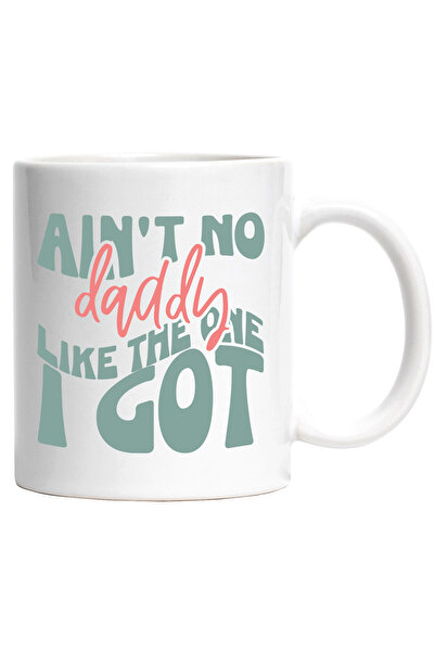 StoryGift Romania Cana Cu Text in Engleza Ain't No Daddy Like The One I Got, ...