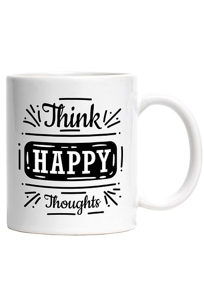 StoryGift Romania Mug With Message In English Think Happy Thoughts, Think Happy Thoughts, Mind,, With White Handle