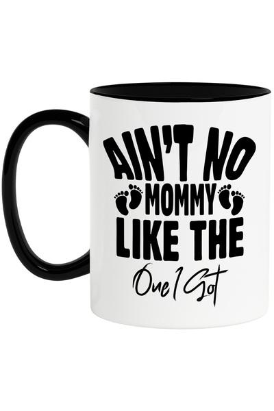 StoryGift Romania Cana cu urme si mesajul "Ain't no mommy like the one I got"...