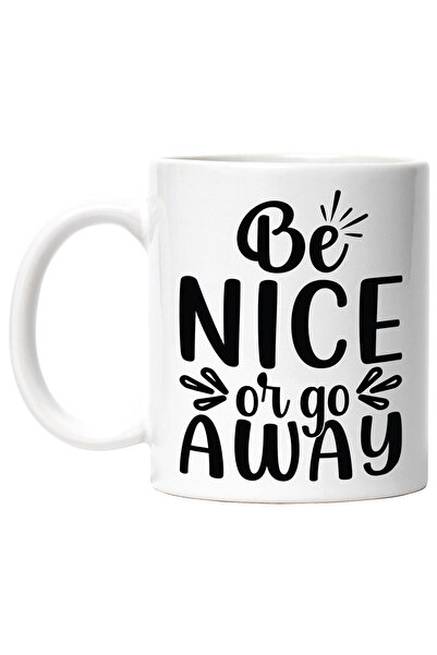 StoryGift Romania Cana cu mesajul "Be nice or go away" - fii bun/amabil sau l...