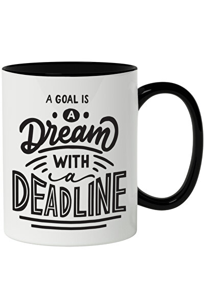StoryGift Romania Cana Cu Mesaj In Engleza A Goals Is A Dream With A Deadline...