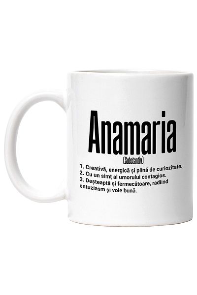 StoryGift Romania Cana Cu Numele Anamaria, si Mesaj Motivational, Creativa, Desteapta, Curioasa, A, Cu Maner Alb