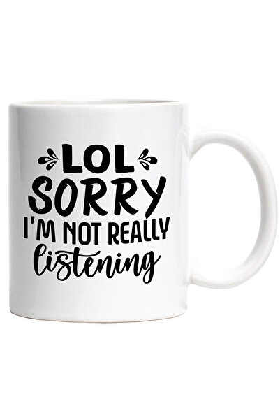 StoryGift Romania Cana cu textul "Lol, sorry, I'm not really listening" - scuze, nu prea ascult cu, Cu Maner Alb