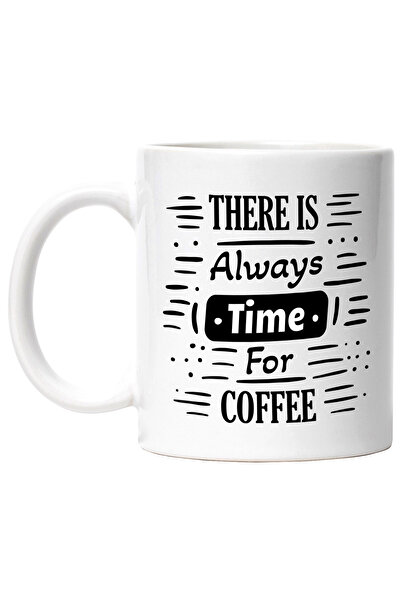 StoryGift Romania Cana Cu Mesaj In Engleza There Is Always Time For Coffee, C...