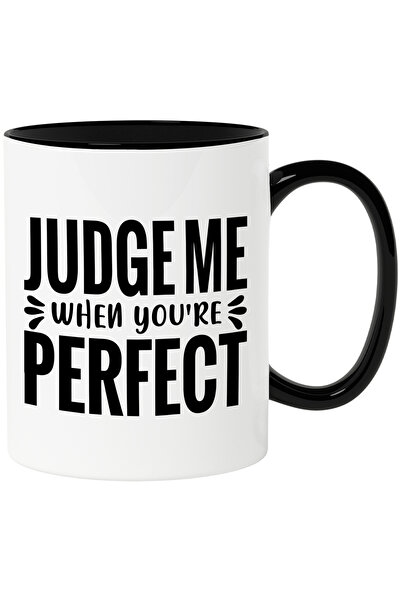 StoryGift Romania Cana cu mesajul "Judge me when you're perfect" - judeca-ma ...