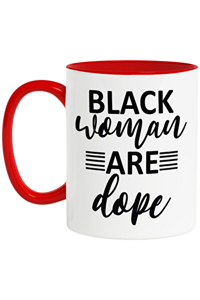 StoryGift Romania Cana cu mesajul in engleza "Black women are dope" - femeile negrese sunt marfa c, Cu Maner Rosu
