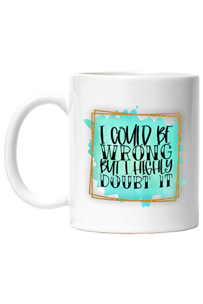 StoryGift Romania Cana cu mesajul "I could be wrong, but I highly doubt it", ...