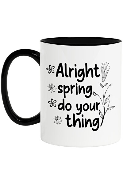 StoryGift Romania Cana cu mesajul in engleza "Alright, spring, do your thing"...