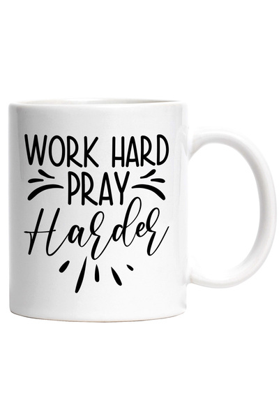 StoryGift Romania Cana cu textul "Work hard, pray harder" - munceste din greu...