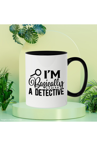 StoryGift Romania Cana cu o lupa si mesajul "I'm basically a detective" - practic sunt detectiv cu, Cu Maner Negru