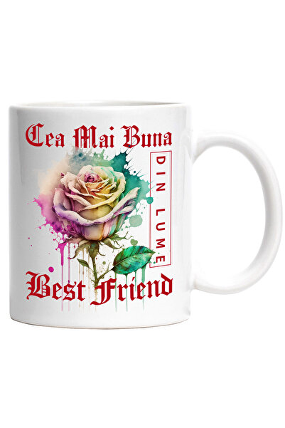 StoryGift Romania Cana Cu Textul Cea Mai Buna Best Friend, Din Lume, Floare, ...