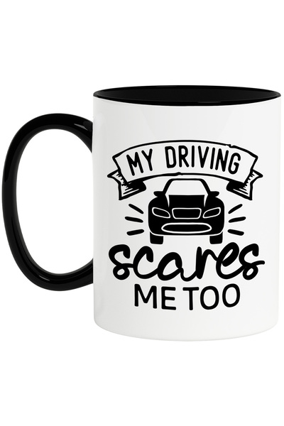 StoryGift Romania Cana cu mesajul "My driving scares me too" - modul meu de a conduce masina ma sp, Cu Maner Negru