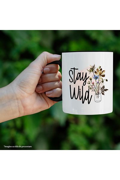 StoryGift Romania Cana cu mesajul "Stay wild", ilustratie, motivational, flori, ramai salbatic cu , Cu Maner Negru