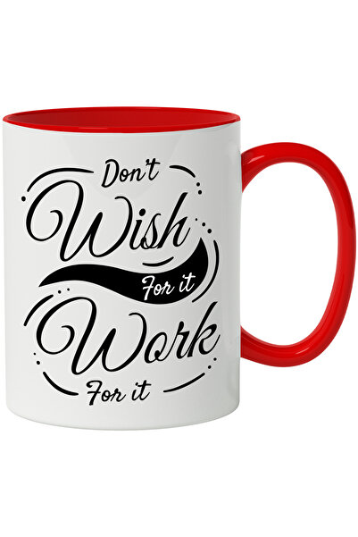 StoryGift Romania Cana Cu Mesaj In Engleza Don't Wish For It Work For It, Dor...