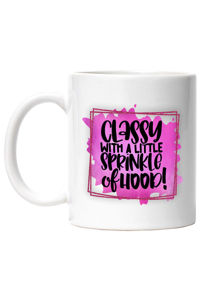 StoryGift Romania Cana cu mesajul "Classy with a little sprinkle of hood!", i...