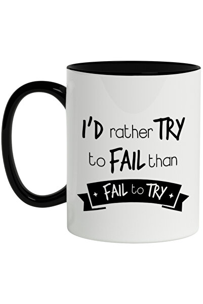 StoryGift Romania Cana Cu Mesaj In Engleza I'd Rather Try To Fail Than Fail To Try, Esec, Incercar, Cu Maner Negru