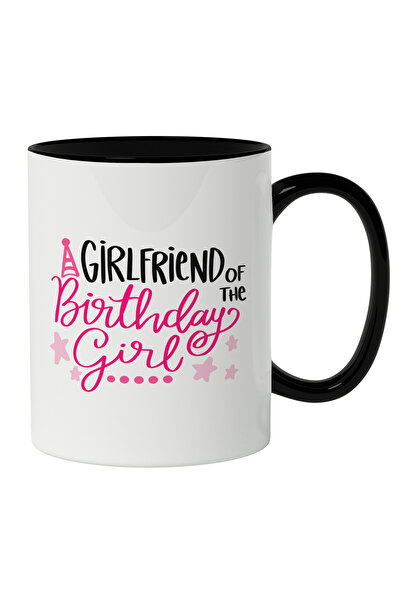 StoryGift Romania Cana Cu Text Roz In Engleza Girlfriend Of The Birthday Girl, Cea Mai Buna Priet, Cu Maner Negru
