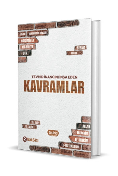 Tevhid Basım ve Yayın Tevhid İnancını İnşa Eden Kavramlar