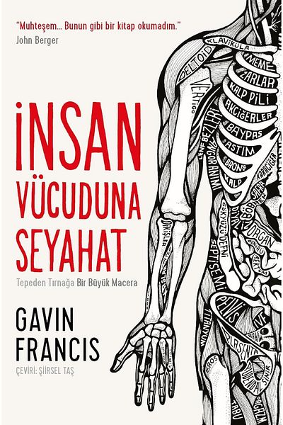 Bloomsbury Traveling the Human Body: a Great Adventure from Head to Toe - Gavin Francis