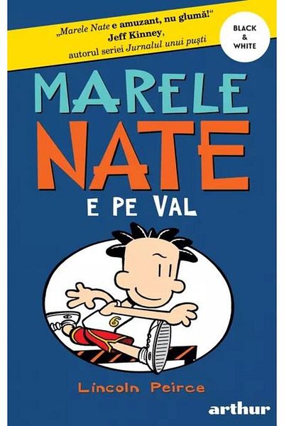 Editura Arthur Marele Nate 6. Nate e pe val, Lincoln Peirce