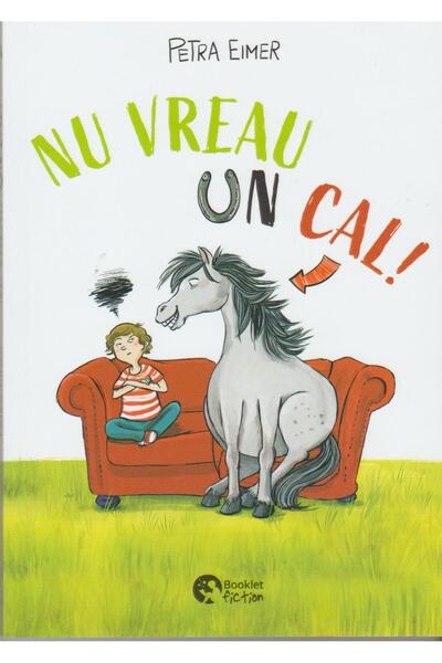 Editura Booklet Fiction Nu vreau un cal, Petra Eimer