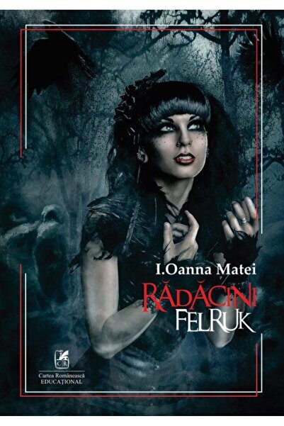 Editura Cartea Romaneasca Educational Radacini. Felruk, I.Oanna Matei