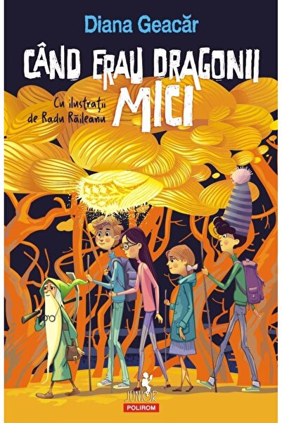 Editura Polirom Cand erau dragonii mici, Diana Geacar
