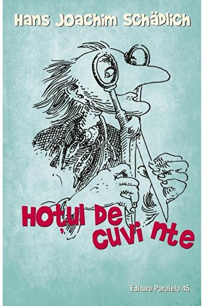 Editura Paralela 45 Hotul de cuvinte, Hans Joachim Schadlich