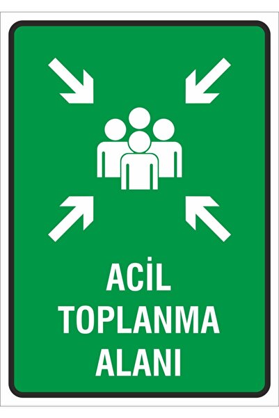 Genel Markalar Acil Toplanma Alanı İş Güvenlik Tabelası 25*35 cm