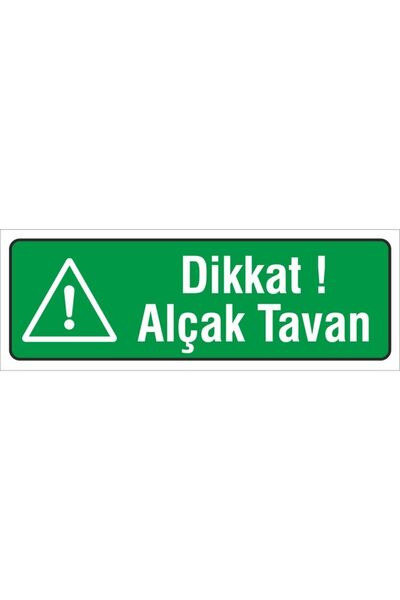 ünalgrup İş Güvenliği Uyarı Levhası (Dikkat Alçak Tavan) 12x34 cm. (Fd-1234-0...