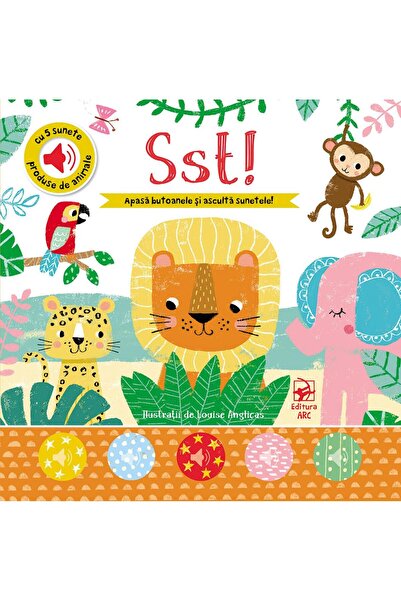 Editura Arc Sst! Apasa butoanele si asculta sunetele!