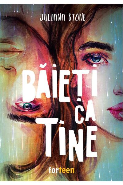 Editura Forteen Baieti ca tine, Juliana Stone