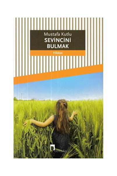 Dergah Yayınları Sevincini Bulmak / Dergah Yayınları / Mustafa Kutlu