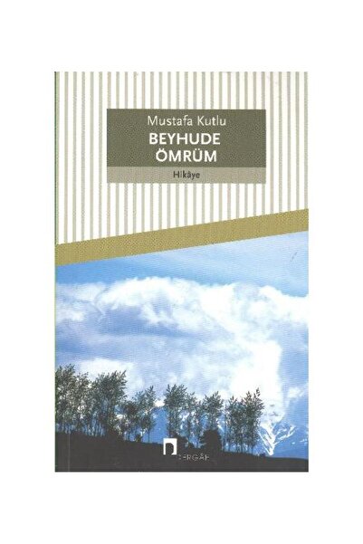 Genel Markalar Beyhude Ömrüm / Dergah Yayınları / Mustafa Kutlu
