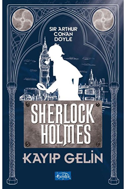 Parıltı Yayınları Kayıp Gelin Sherlock Holmes / Parıltı Yayınları / Sir Arthu...
