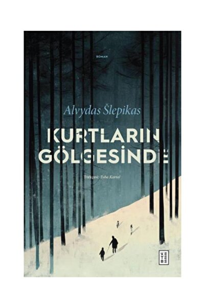 Türk Dil Kurumu Yayınları Kurtların Gölgesinde / Ketebe Yayınları / Alvydas Š...