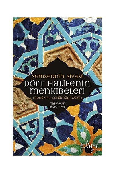 Sufi Kitap Dört Halifenin Menkıbeleri / Sufi Kitap / Şemseddin Sivasi