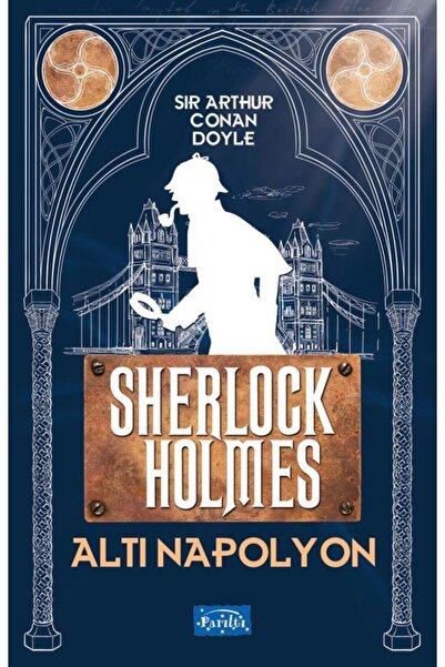 Genel Markalar Altı Napolyon Sherlock Holmes / Parıltı Yayınları / Sir Arthur Conan Doyle