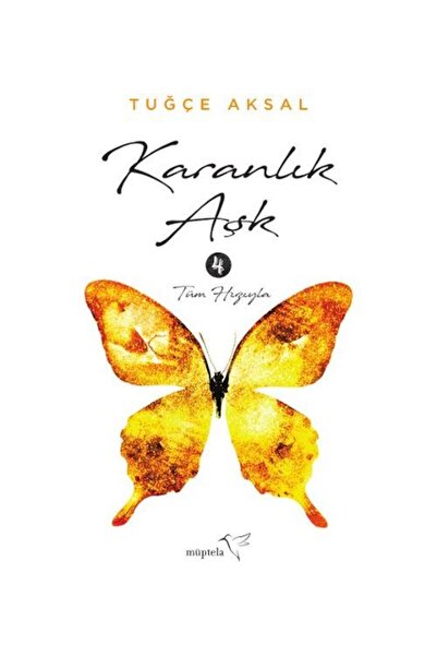 Müptela Yayınları Karanlık Aşk 4 Tüm Hızıyla / / Tuğçe Aksal