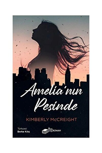 The Roman Amelia'nın Peşinde / / Kimberly McCreight