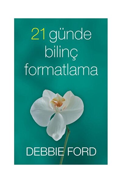 Butik Yayınları 21 Günde Bilinç Formatlama / / Debbie Ford