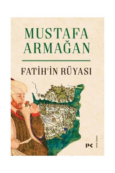 Genel Markalar Fatih’in Rüyası / / Mustafa Armağan