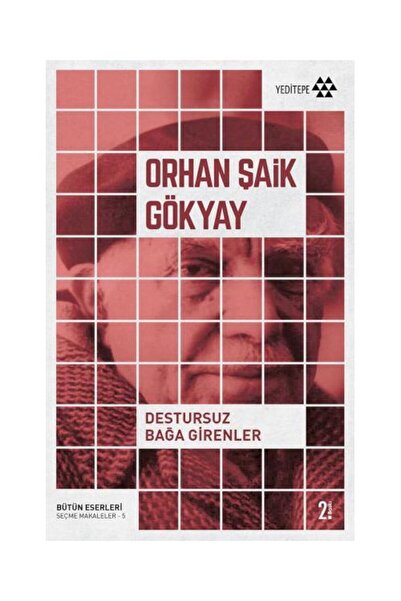 Yeditepe Yayınevi Destursuz Bağa Girenler / / Orhan Şaik Gökyay